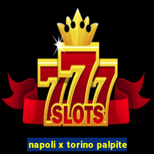 napoli x torino palpite